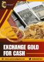 Exchange Gold for Cash Near You – Best Rates Guaranteed