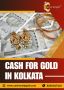 Cash for Gold in Kolkata | Get Instant Payment at Best Rates