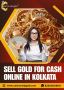Sell Gold for Cash Online in Kolkata - Cash On Old Gold 