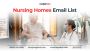 Buy Nursing Homes Email List & Conduct Targeted Outreach in 