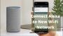 Easily Connect Alexa to New Wi-Fi - +1-872-888-1589 Easily Connect Alexa to New Wi-Fi - +1-872-888-1589