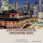 Top Universities in Singapore 2024: Your Guide to Excellence