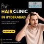 Leading Hair Clinic in Hyderabad | Safe & Effective Treatmen