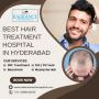 Best Hair Treatment Hospital in Hyderabad - Effective Result