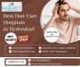 Best Hair Care Hospitals in Hyderabad
