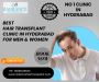 Best Hair Transplant Clinic in Hyderabad for Men & Women