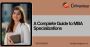 A Complete Guide to MBA Specializations A Complete Guide to MBA Specializations