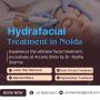 Best Hydrafacial Treatment in Noida | Arcane Clinics