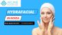 Best HydraFacial in Noida | Arcane Clinics
