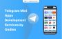 Telegram Mini Apps Development Services | Oodles Blockchain