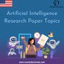Get Best Artificial Intelligence Research Paper Topics 