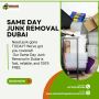 SAME DAY JUNK REMOVAL IN DUBAI – FAST, RELIABLE & 100% FREE!