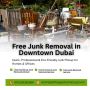 Free Junk Removal in Downtown Dubai! 🏙️🚚