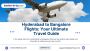 Hyderabad to Bangalore Flights – Book Now for a Hassle-Free 