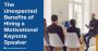 The Unexpected Benefits of Hiring a Motivational Keynote Spe