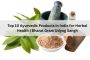 Top 10 Ayurvedic Products in India for Herbal Health | Bhara