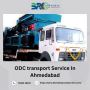 Ahmedabad’s Leading ODC Transport Service | Secure & Timely 