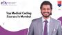 Top Medical Coding Courses in Mumbai Top Medical Coding Courses in Mumbai