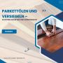 Parkettölen und Versiegeln – Schützen Sie Ihr Holz mit Exper