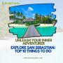 Explore San Sebastian: Top 10 Things to Do Explore San Sebastian: Top 10 Things to Do
