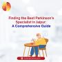 Finding the Best Parkinson's Specialist in Jaipur