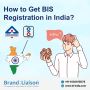 Everything You Need to Know About BIS Registration