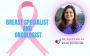 Breast Doctor In Pune | Dr.Shilpy Dolas - Breast Specialist