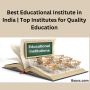 Top Educational Institutes: Building the Foundation of Your 