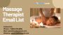Buy Email List of Massage Therapists for Targeted Marketing