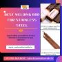 Best Welding Rod for Stainless Steel Best Welding Rod for Stainless Steel