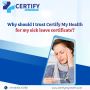 Why should I trust Certifymyhealth for sick leave certificat