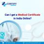 Can I get a medical certificate in India online?