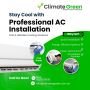 Professional AC Installation by Climate Green – Fast, Reliab