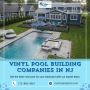 Vinyl Pool Building Companies in NJ