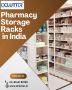 Premium Pharmacy Storage Racks in India for Organized Spaces