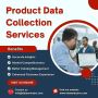 Best Product Data Collection Services in India Best Product Data Collection Services in India