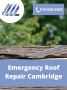Emergency Roof Repair Cambridge– Have a Leaky Roof?