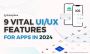 9 Most Vital Mobile App UI UX Design Trends in 2024