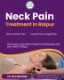 Neck Pain Treatment in Raipur | Expert Chiropractic & Physio