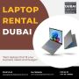 Searching for Short-Term Laptop Rentals in Dubai?