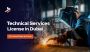 Technical Services license in Dubai-Cost, Activities and Req
