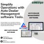 Simplify Operations with Auto Dealer Management software Too