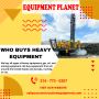 Who Buys Heavy Construction Equipment Machinery