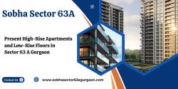 Sobha Low-Rise Floors Sector 63A - Discover Your Next Advent