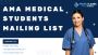 Get AMA Medical Students Mailing List – Segmented & Verified