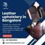 Leather upholstery in Bangalore | Car upholstery shop in Ban