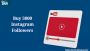 Buy 5000 Instagram Followers: Boost Your Credibility Fast