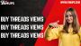 Buy Threads Views Instantly – Boost Your Visibility with Fam