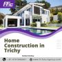 Home Construction in Trichy | Home Construction in Ariyalur