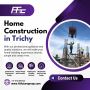 Home Construction in Trichy | Home Construction in Ariyalur